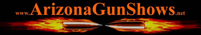Arizona Gun Shows 1 Source For Arizona Gun Show Listings Updated 